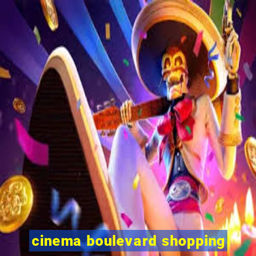 cinema boulevard shopping